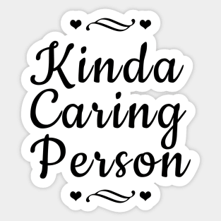 Kinda Caring Person Sticker